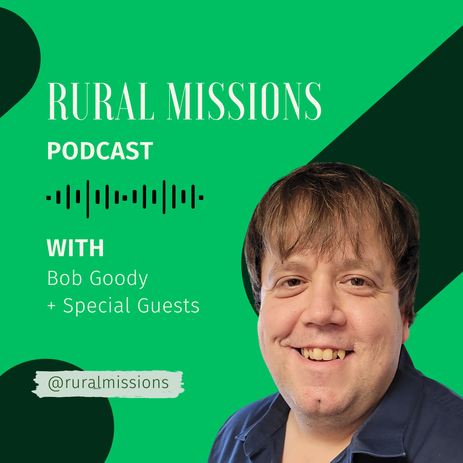 The Rural Missions Podcast - Bob Goody